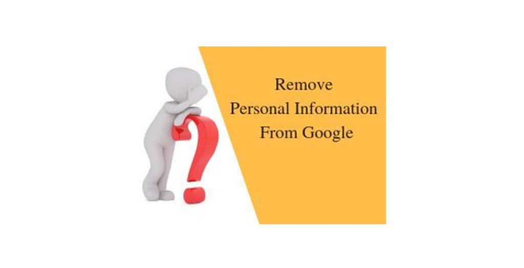 Remove Your Personal Information From Google